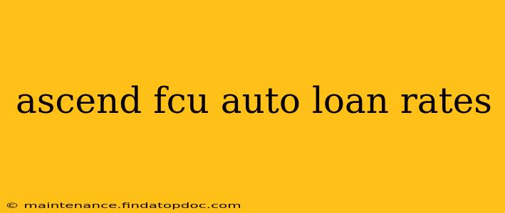 ascend fcu auto loan rates