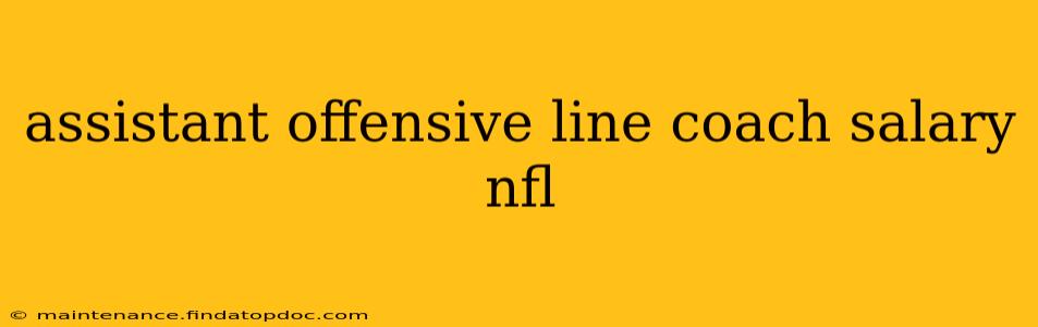 assistant offensive line coach salary nfl