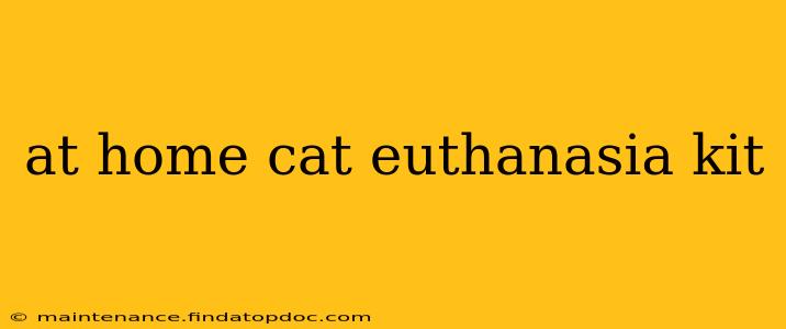 at home cat euthanasia kit