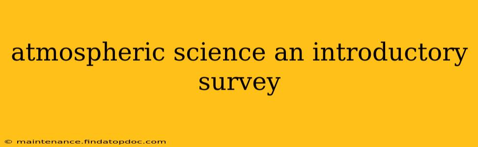 atmospheric science an introductory survey