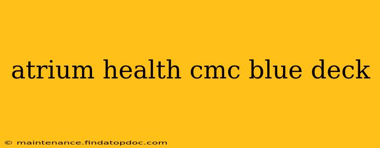 atrium health cmc blue deck
