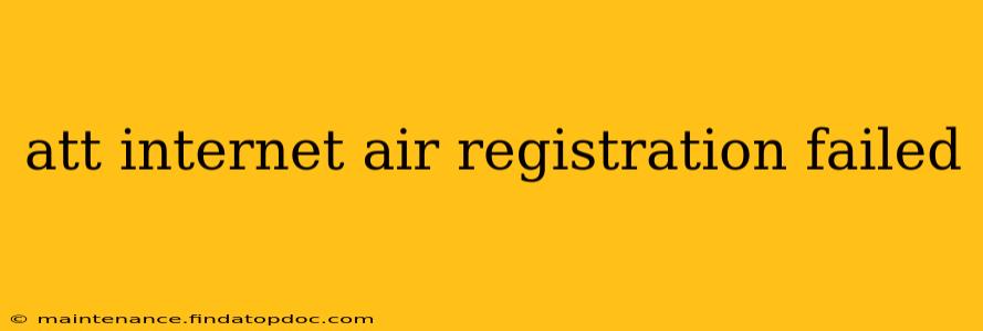 att internet air registration failed