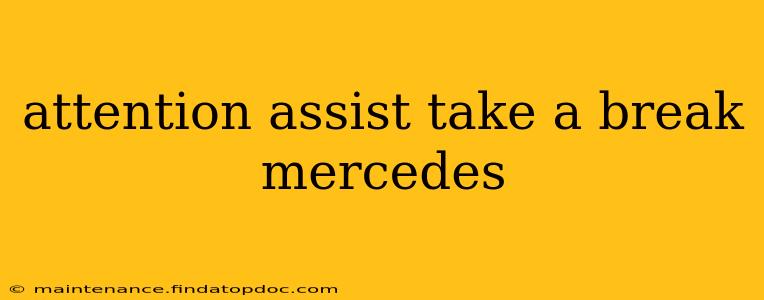 attention assist take a break mercedes