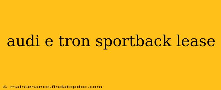 audi e tron sportback lease