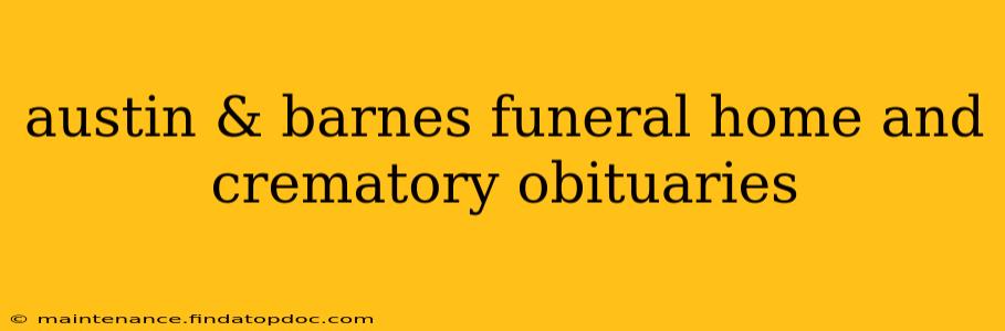 austin & barnes funeral home and crematory obituaries