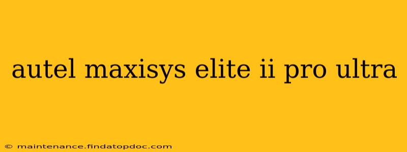 autel maxisys elite ii pro ultra