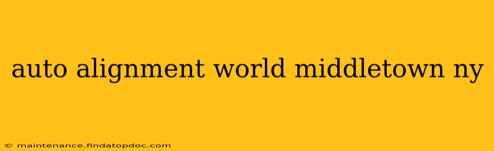 auto alignment world middletown ny