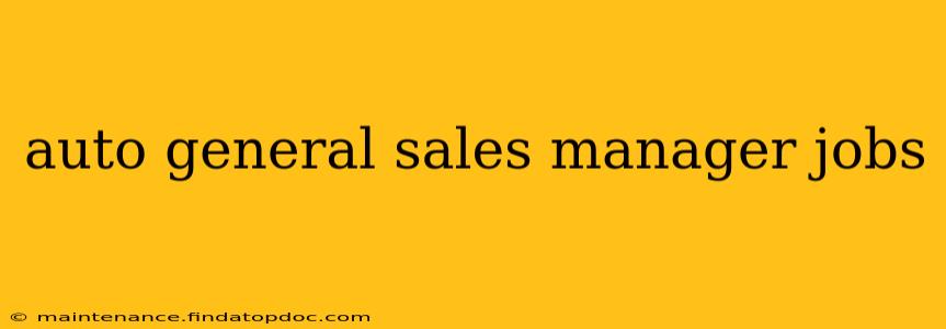 auto general sales manager jobs