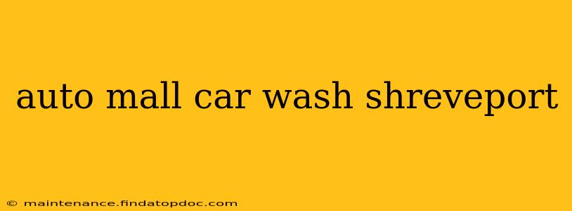 auto mall car wash shreveport