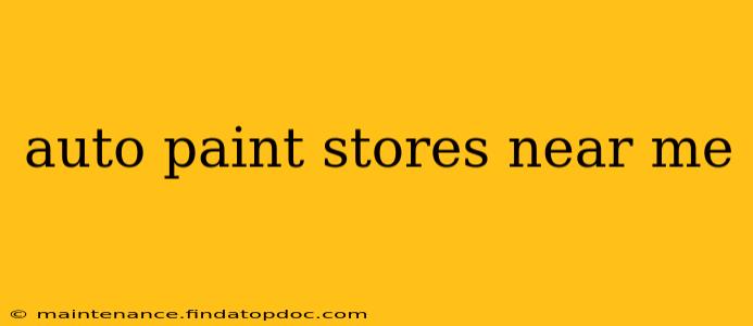 auto paint stores near me