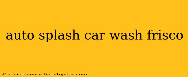 auto splash car wash frisco