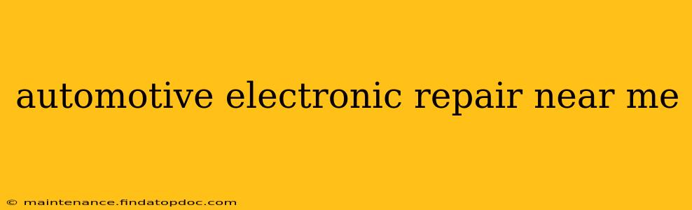 automotive electronic repair near me