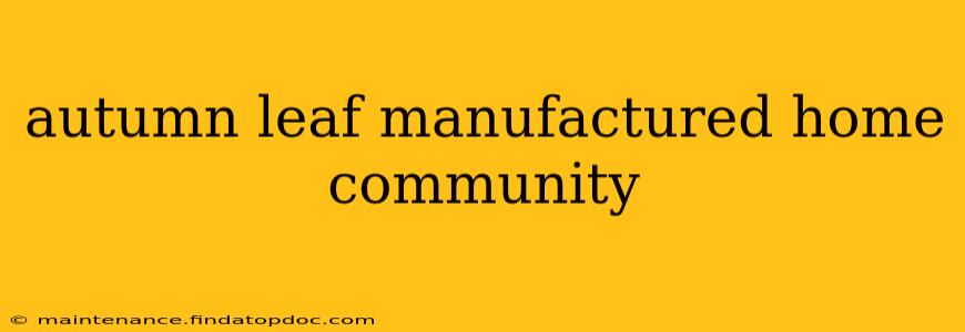 autumn leaf manufactured home community