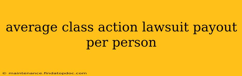 average class action lawsuit payout per person