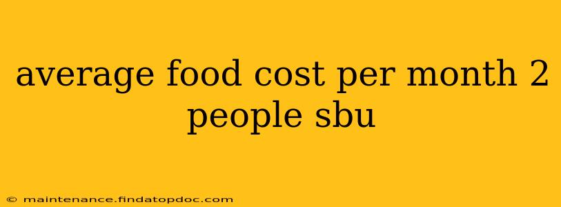 average food cost per month 2 people sbu