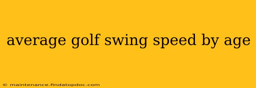 average golf swing speed by age