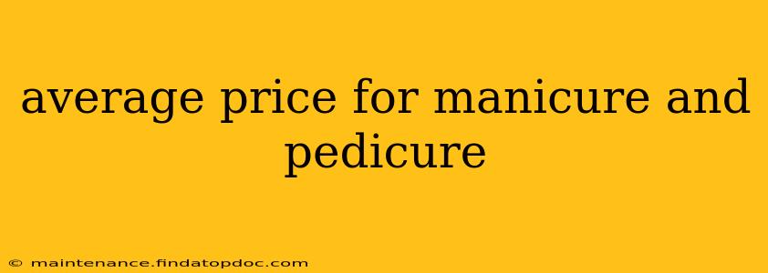 average price for manicure and pedicure
