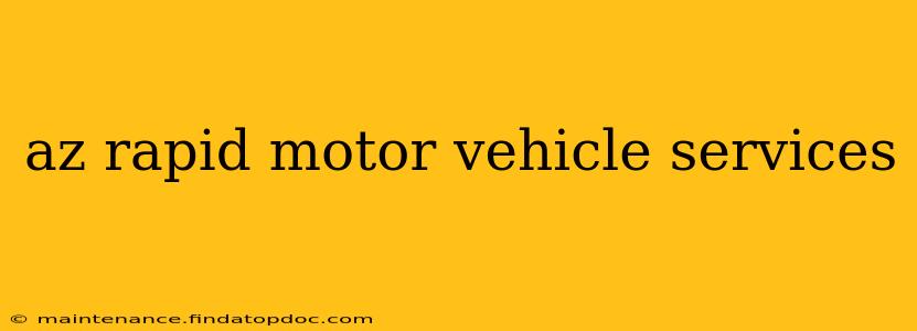 az rapid motor vehicle services