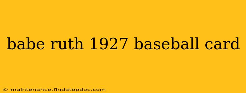 babe ruth 1927 baseball card