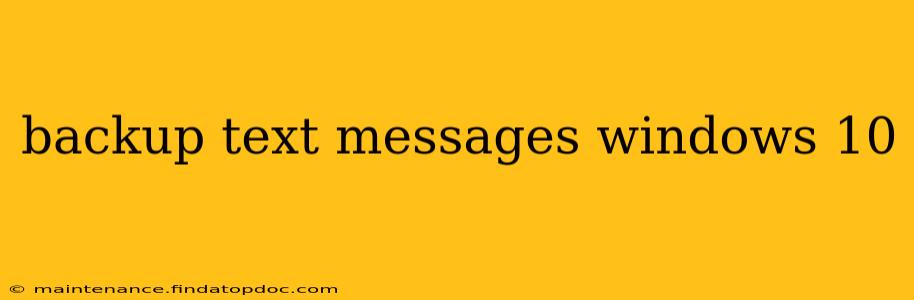backup text messages windows 10