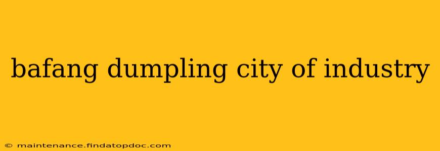 bafang dumpling city of industry