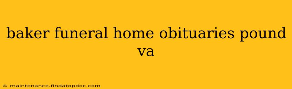 baker funeral home obituaries pound va