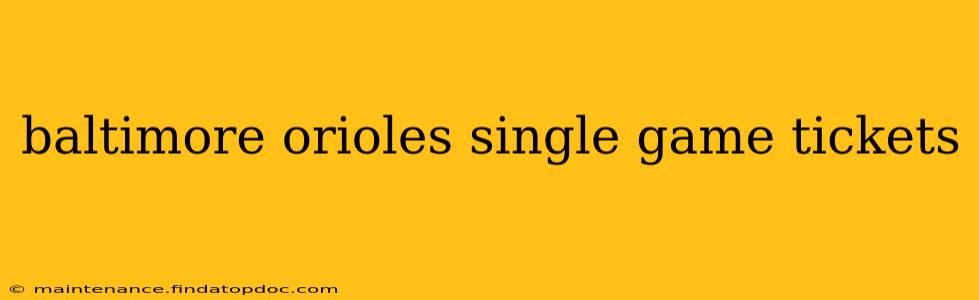 baltimore orioles single game tickets