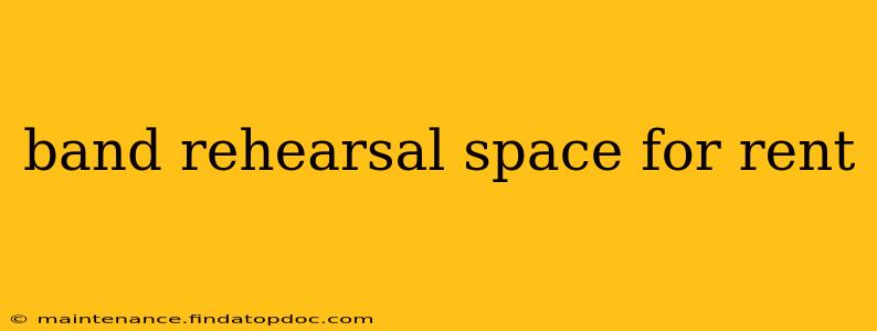 band rehearsal space for rent