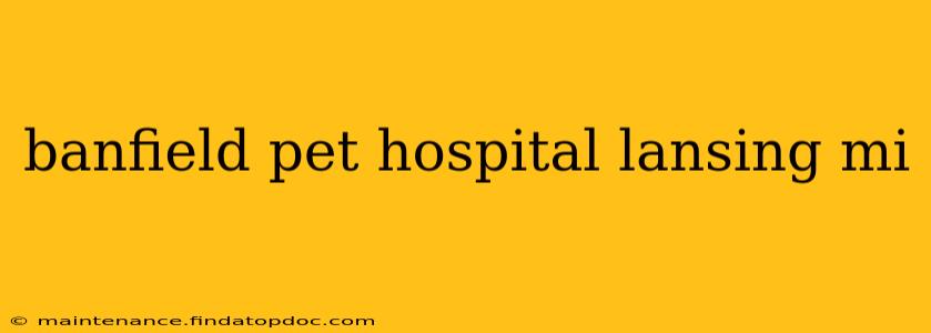 banfield pet hospital lansing mi
