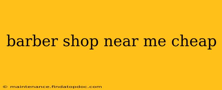barber shop near me cheap