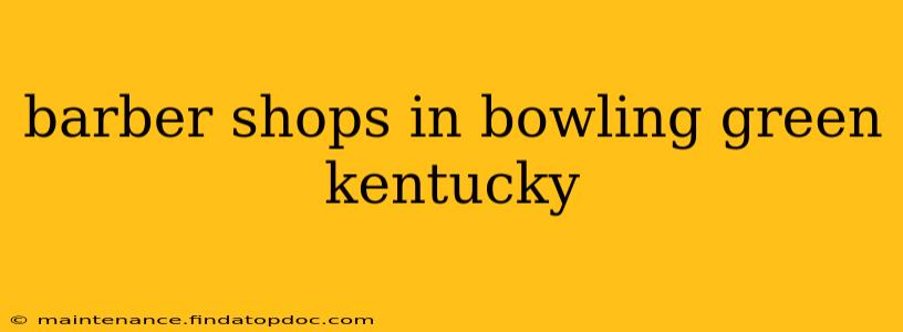 barber shops in bowling green kentucky