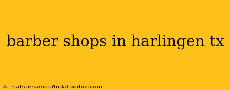 barber shops in harlingen tx