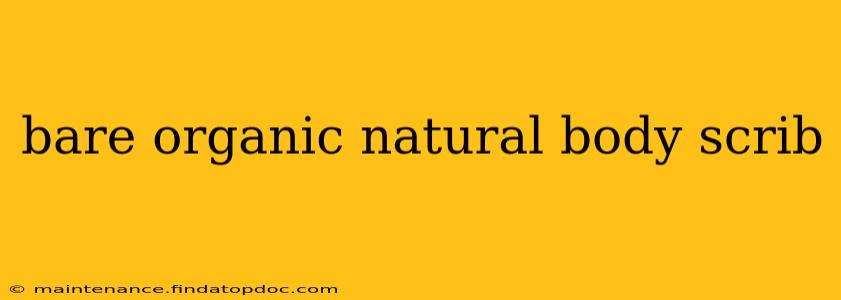 bare organic natural body scrib
