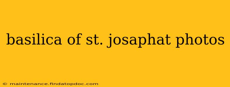 basilica of st. josaphat photos