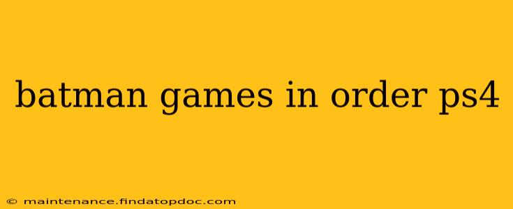 batman games in order ps4