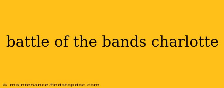 battle of the bands charlotte