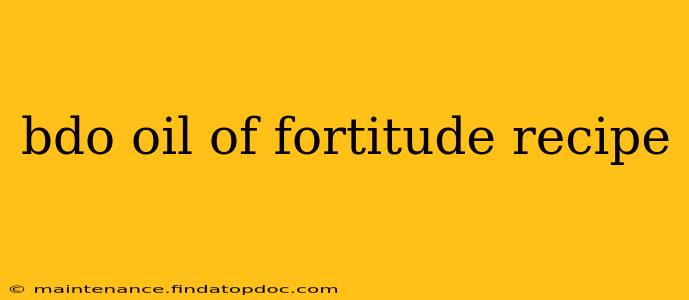 bdo oil of fortitude recipe