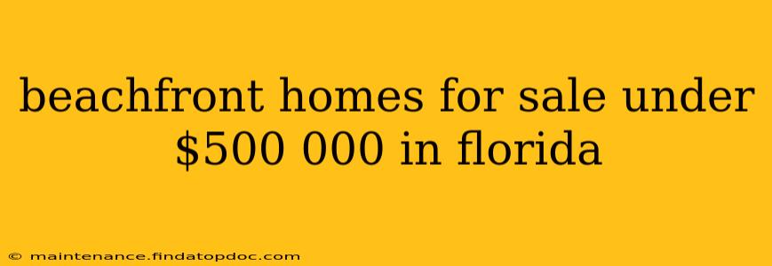 beachfront homes for sale under $500 000 in florida