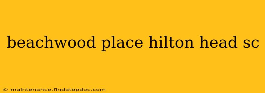 beachwood place hilton head sc
