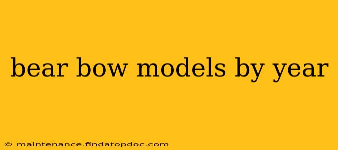 bear bow models by year