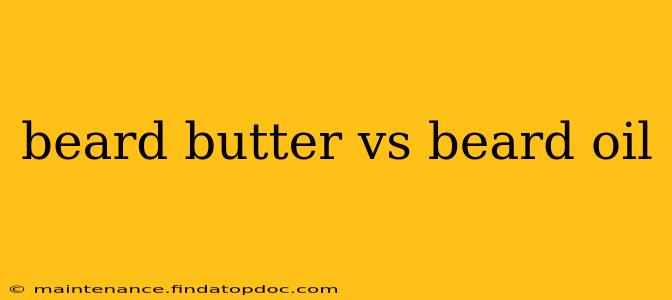 beard butter vs beard oil