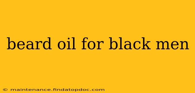 beard oil for black men