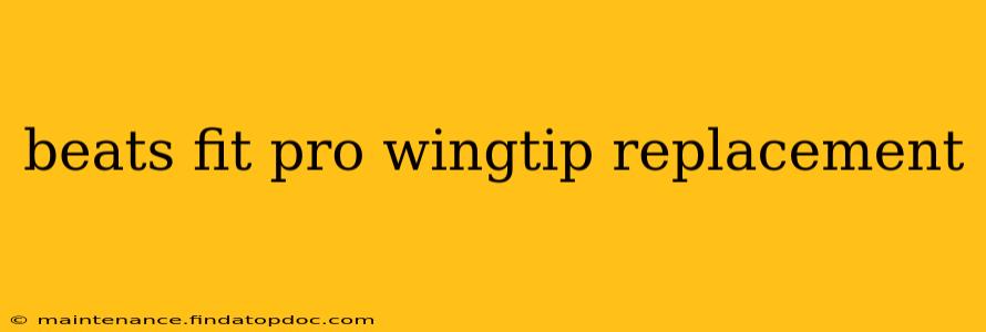 beats fit pro wingtip replacement