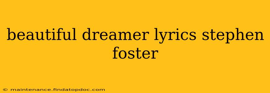 beautiful dreamer lyrics stephen foster