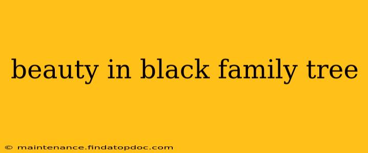 beauty in black family tree