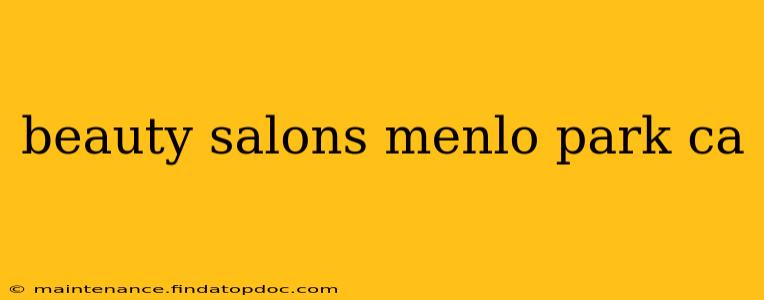 beauty salons menlo park ca
