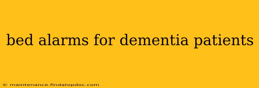 bed alarms for dementia patients
