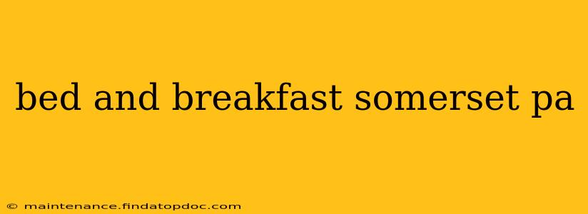 bed and breakfast somerset pa