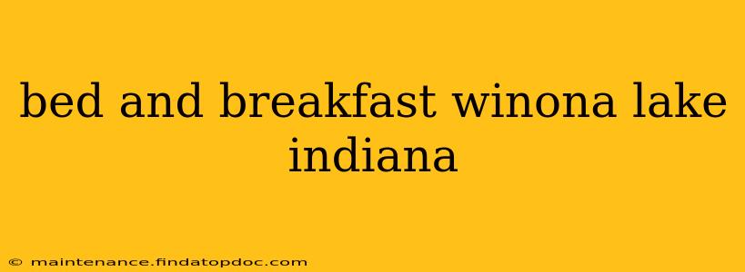 bed and breakfast winona lake indiana