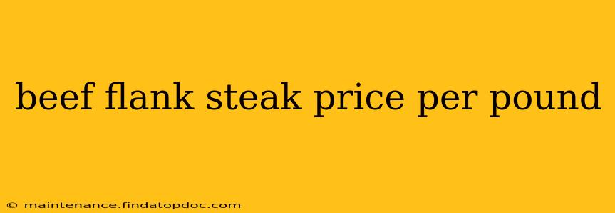 beef flank steak price per pound